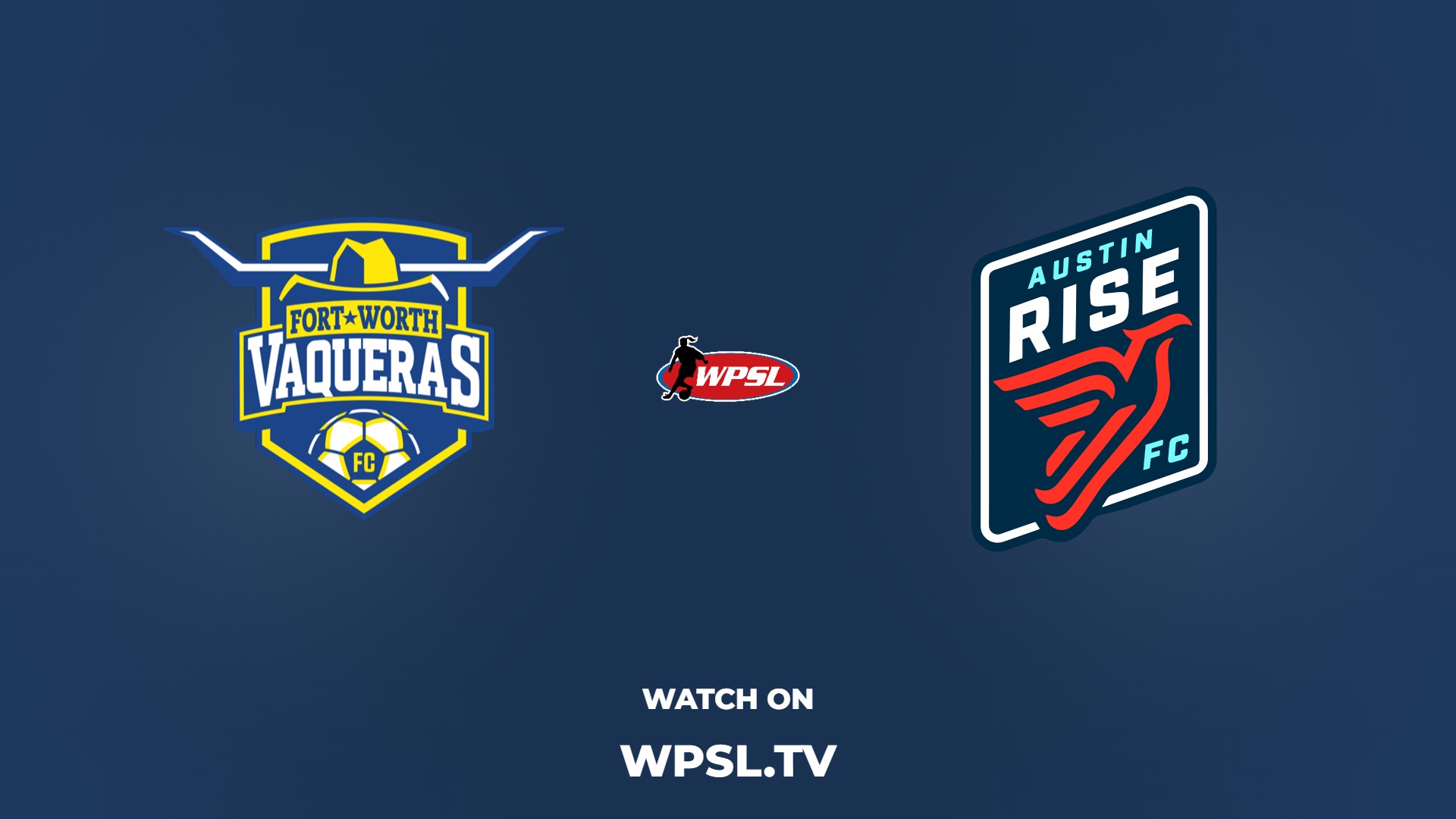 Fort Worth Vaqueras FC vs Austin Rise FC